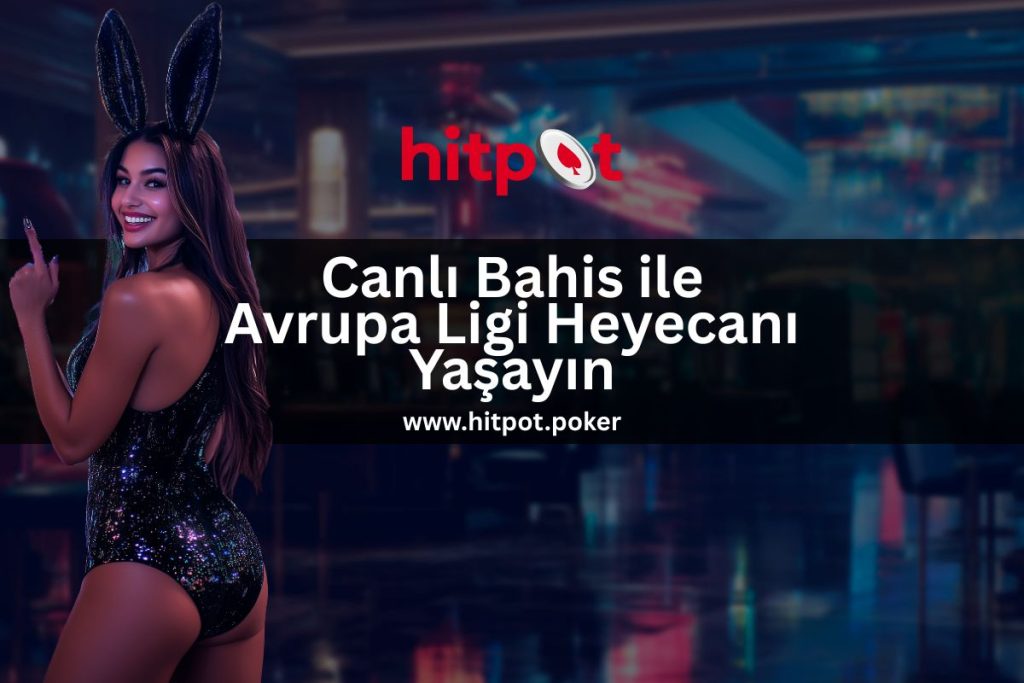 Canlı Bahis ile Avrupa Ligi Heyecanı Yaşayın